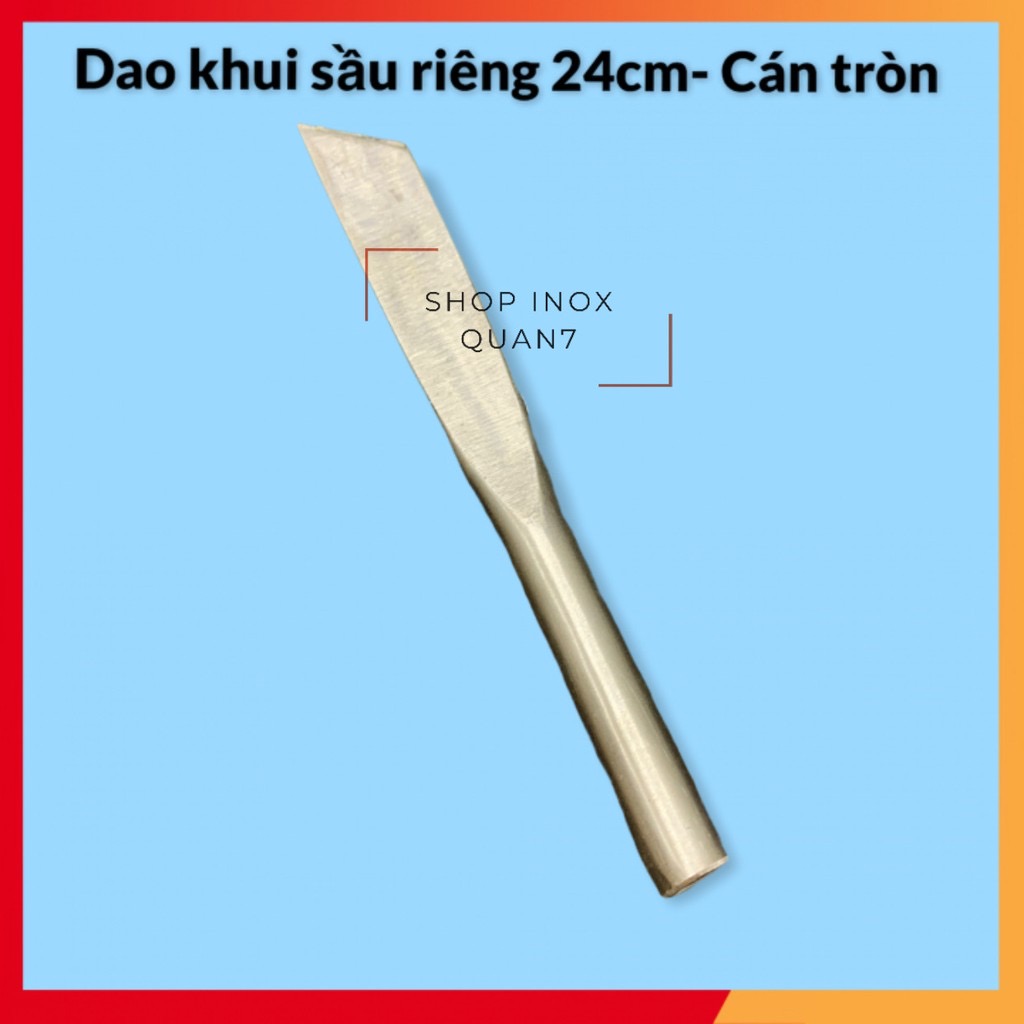 ⚡ FREESHIP⚡ Dao Khui Sầu Riêng 24cm- Cán tròn, Cực dày, Inox không rỉ