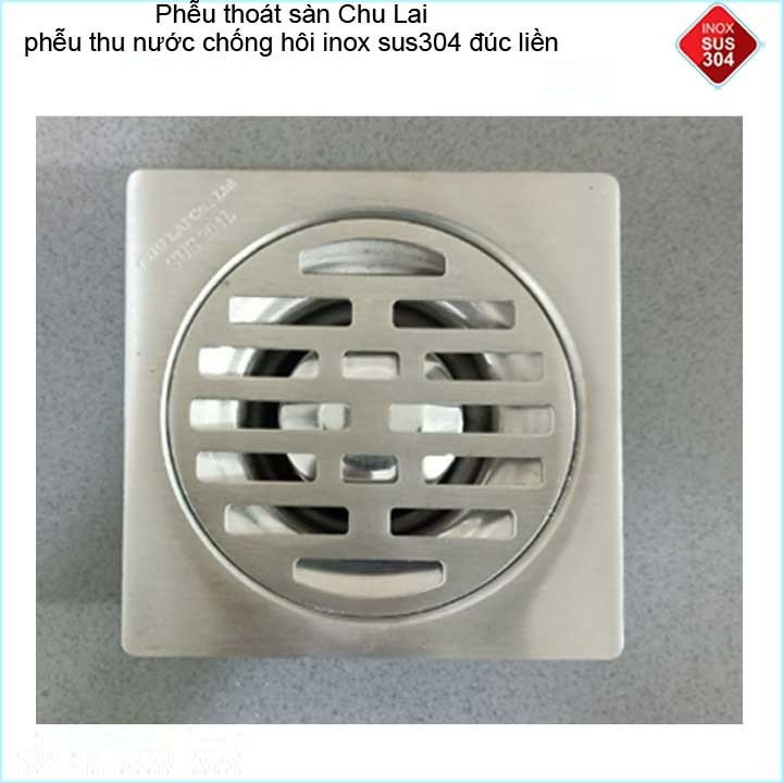 Hố ga thoát sàn Chu Lai Inox 304, phễu thoát nước chống hôi 10x10cm