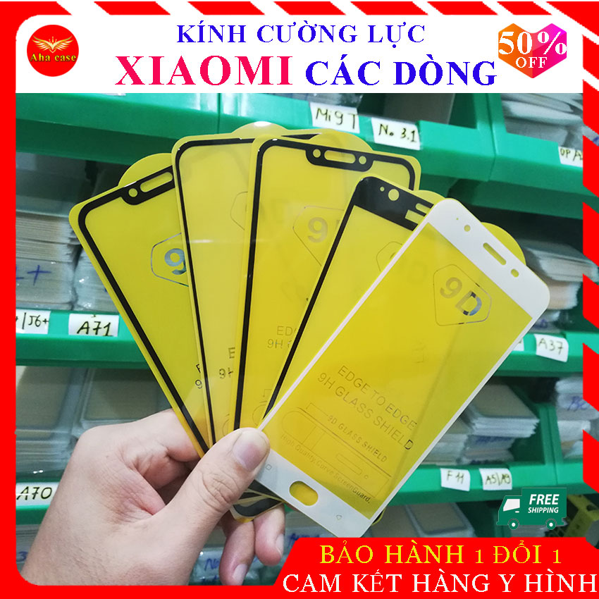 [Bán Chạy - Giá Buôn] KÍNH CƯỜNG LỰC XIAOMI nhiều dòng điện thoại Note 4X, Note 5, 5 Pro, Redmi 6, 6A, Note 7, 7 Pro, Redmi7, Note8, Note 8 Pro, Mi 8 lite, Redmi 8, 8A, Mi 9, Mi 9T, Mi 9SE, Note 9S ... chống trầy xước, kinh cuong luc xiaomi