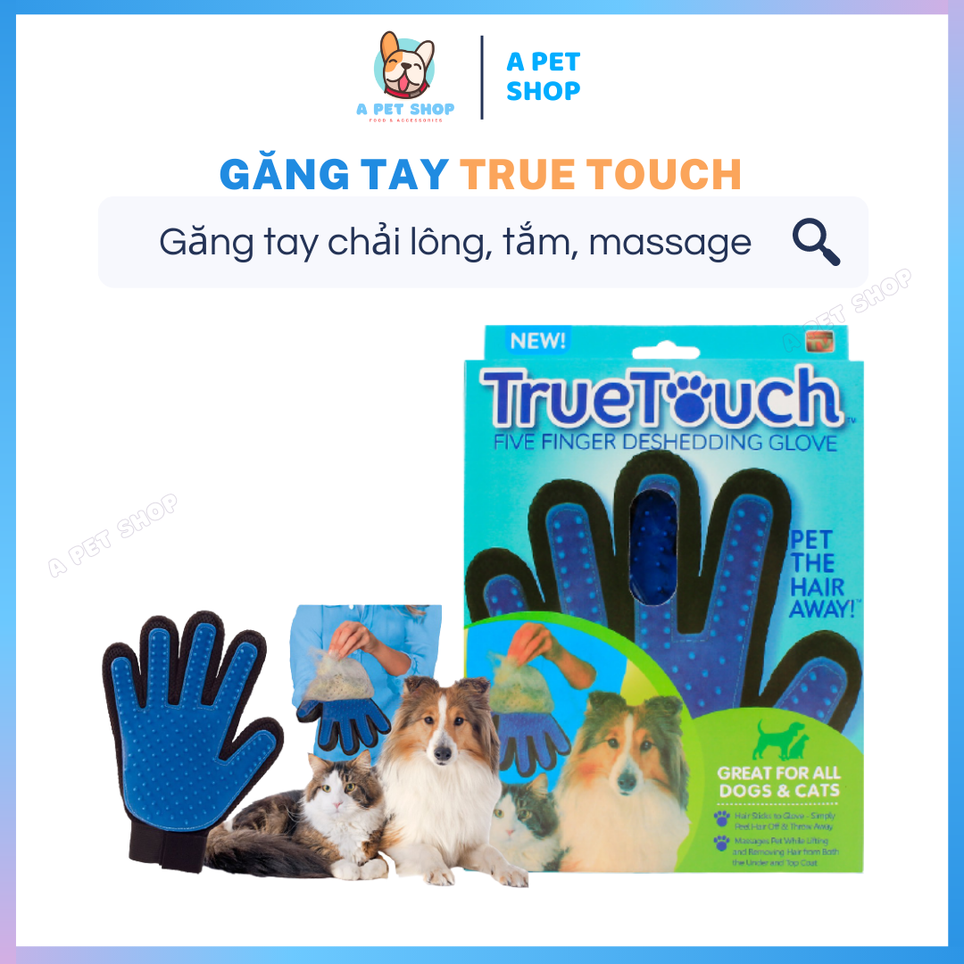 Găng tay chải lông cho chó mèo TRUE TOUCH - Găng tay tắm, chải lông và massage cho thú cưng a pet shop