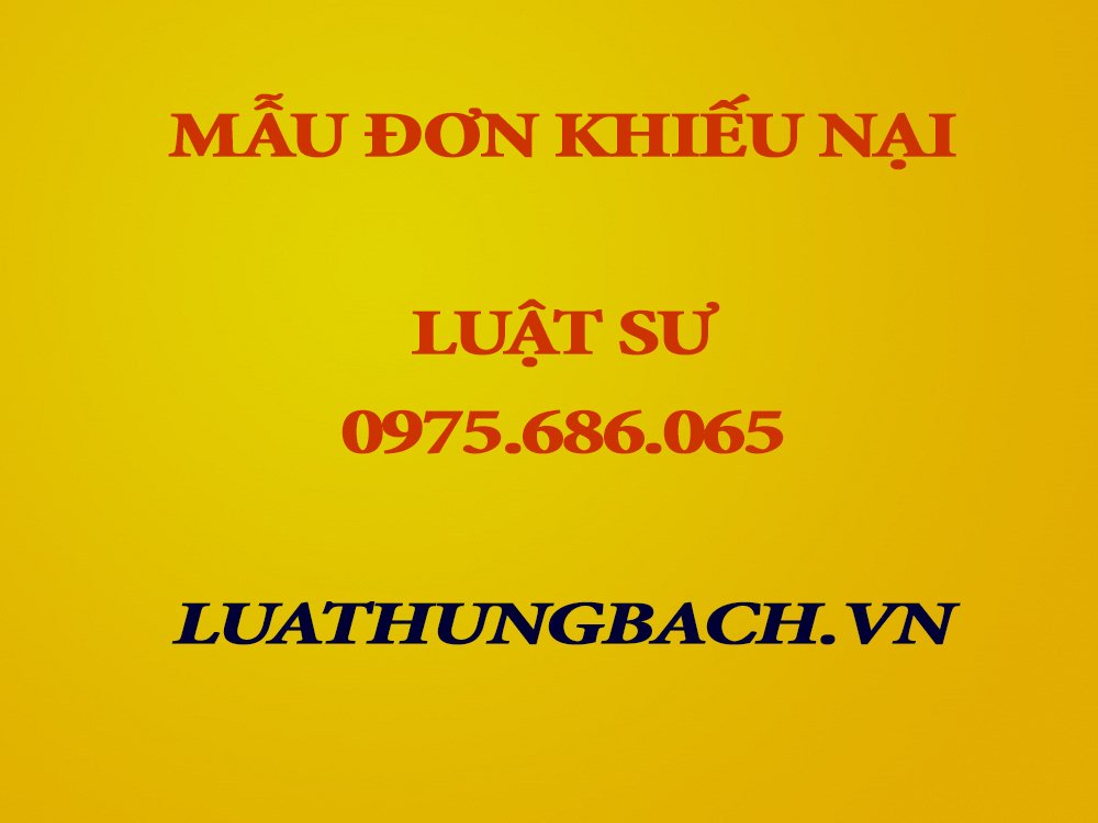 Mẫu đơn khiếu nại + Hướng dẫn viết đơn khiếu nại