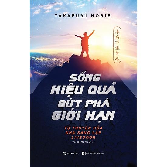 Sống hiệu quả, bứt phá giới hạn - Tác giả: Takafumi Horie
