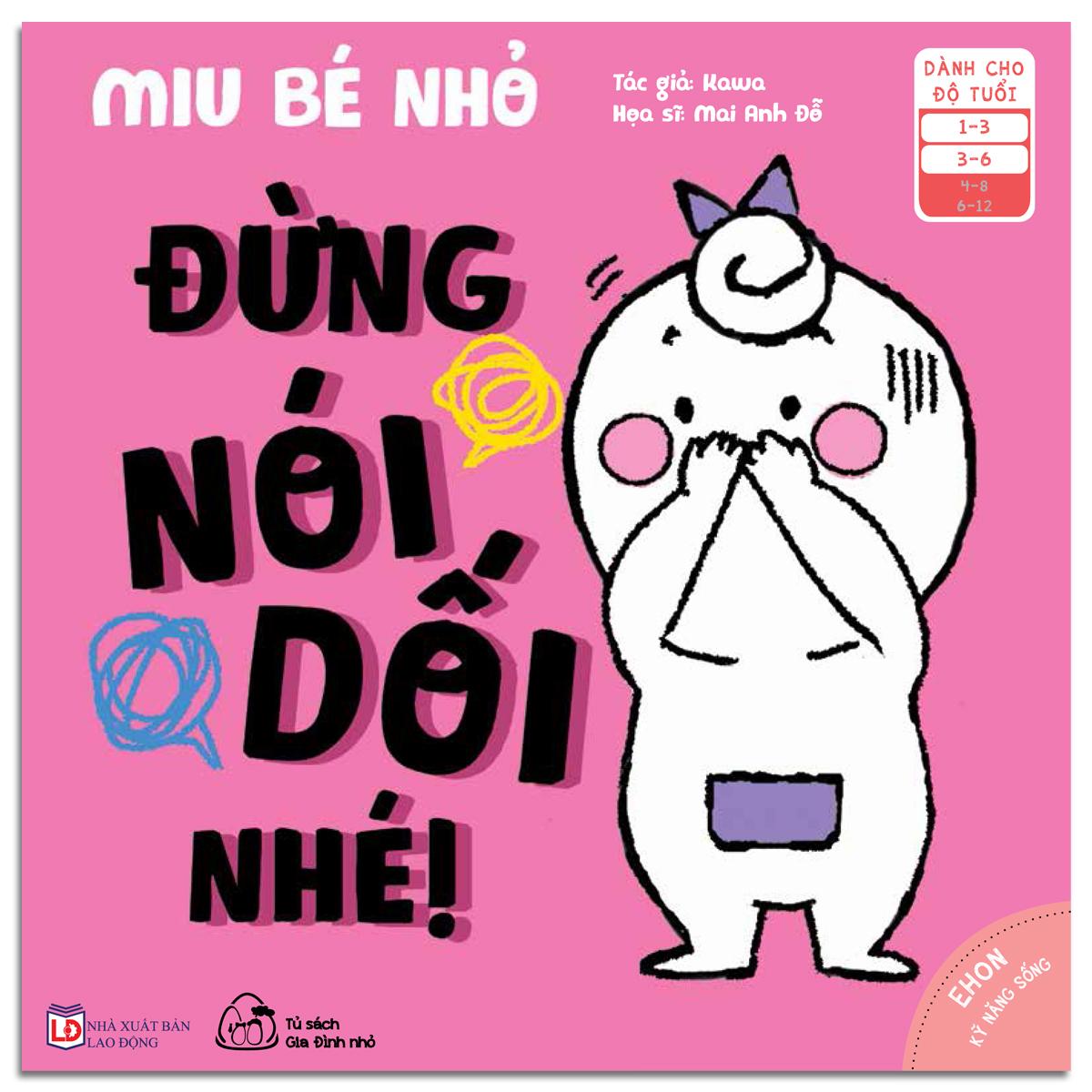 Sách - Ehon Kĩ Năng Sống - Miu Bé Nhỏ - Đừng Nói Dối Nhé! (Phần 2, 3-6 tuổi)