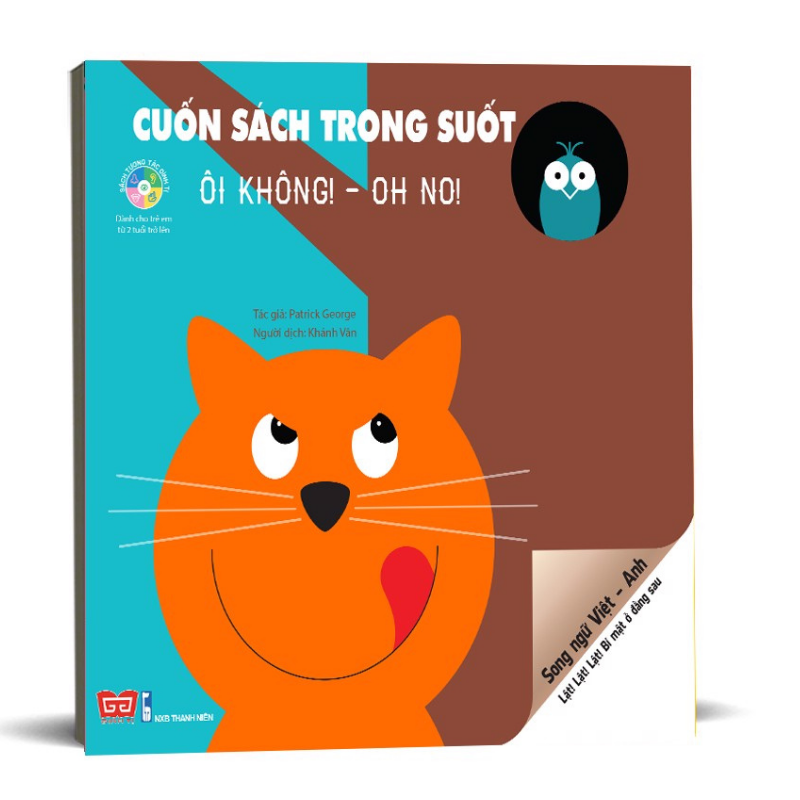 Cuốn Sách Trong Suốt - Lật! Lật! Lật! Bí Mật ở Đằng Sau - Quyển Ôi Không ( Oh No )