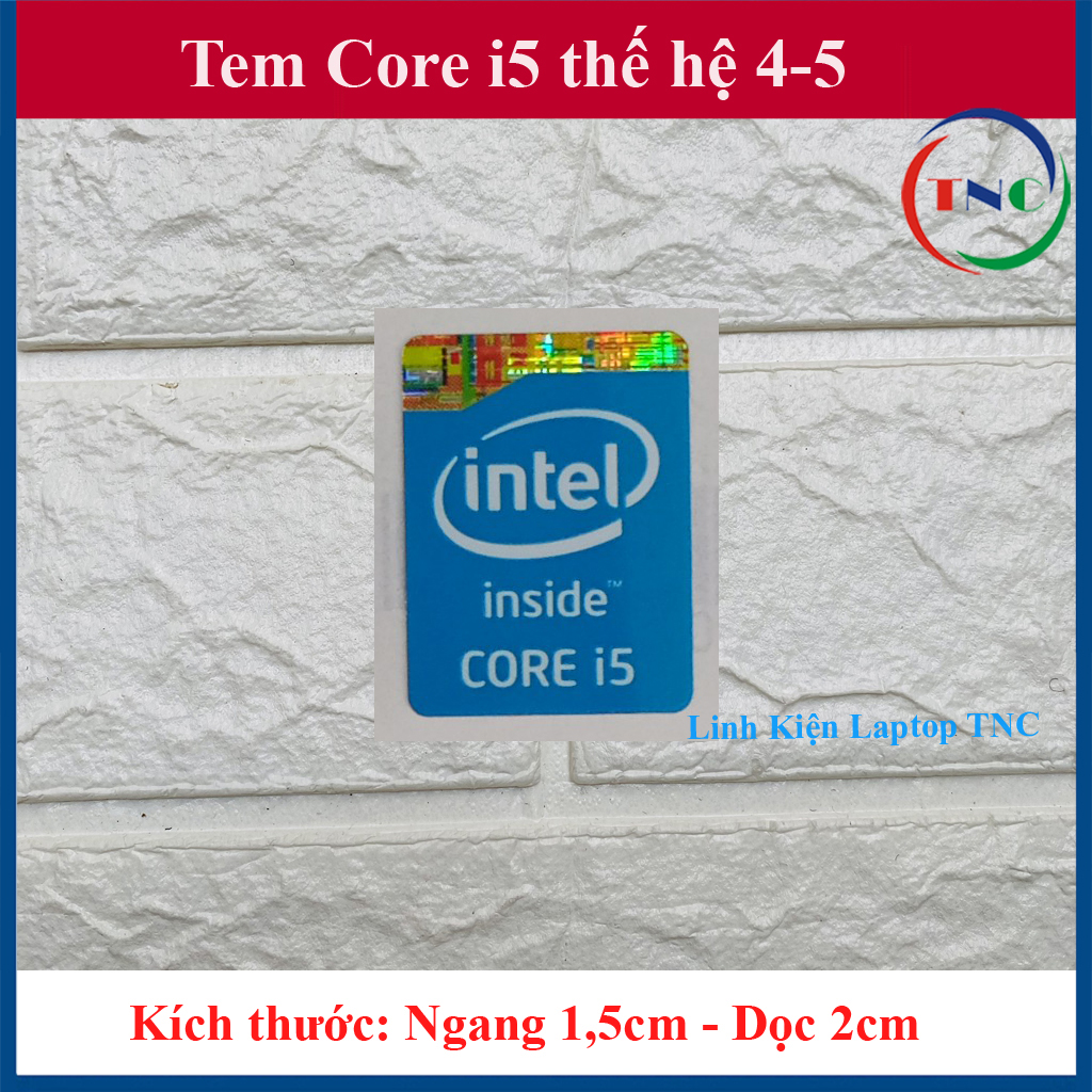 Tem core i5 thế hệ 4, tem core i5 thế hệ 5 thay tem máy tính tem laptop tem pc