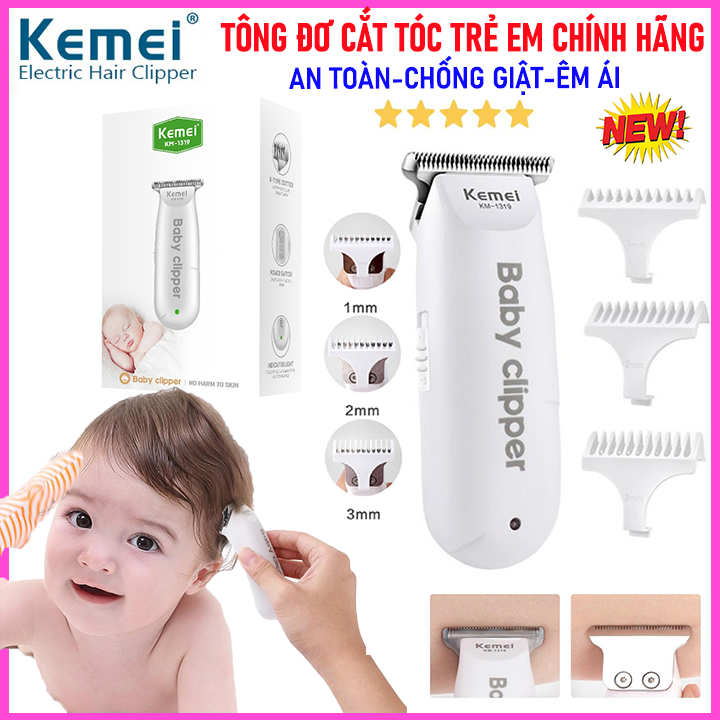 [ Loại Tốt] Máy cắt tóc cho trẻ sơ sinh Kemei KM 1319 -Tông đơ cắt tóc trẻ em 4 tháng tuổi, cắt bén, chống rung, an toàn cho bé chất lượng tốt như philips, codos, wahl, jichen, 1998...