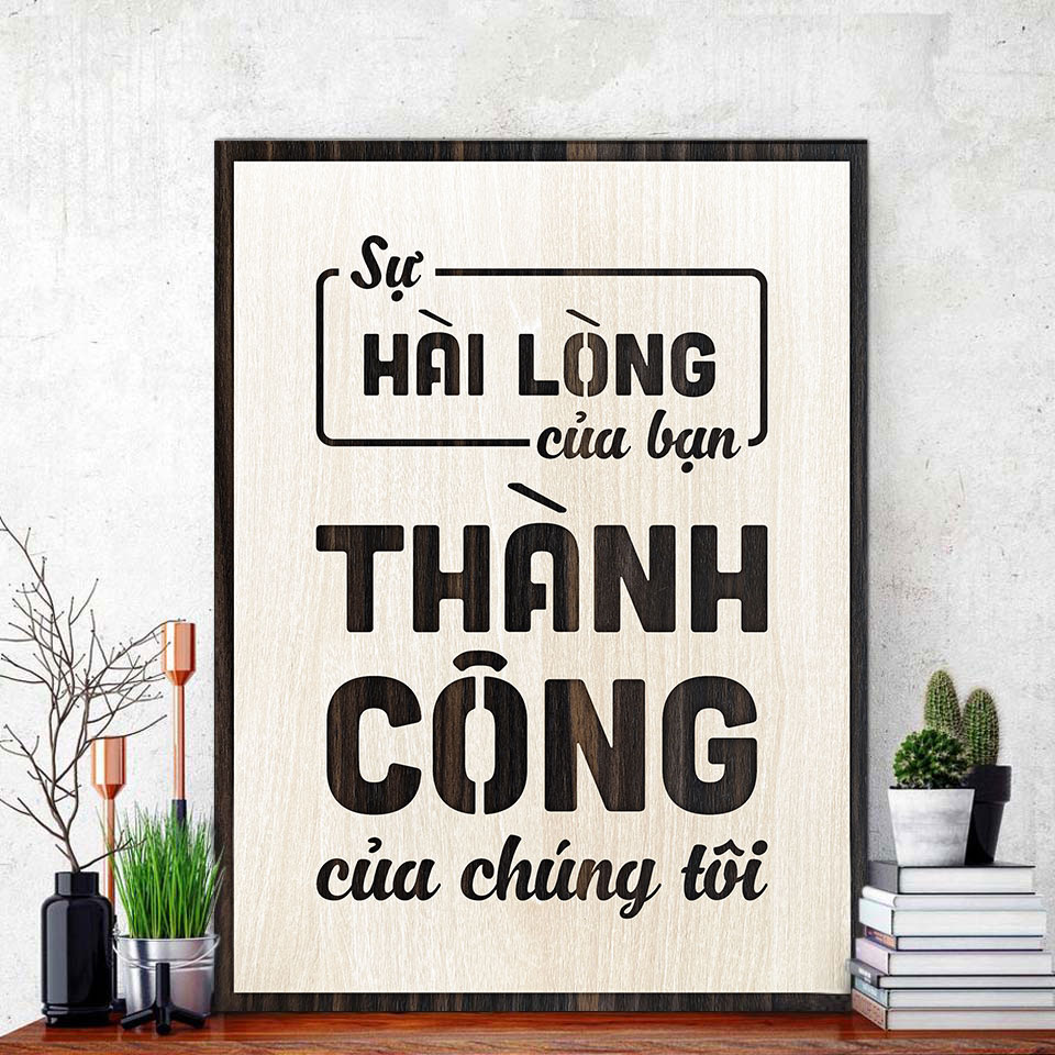 Tranh Danh Ngôn Cuộc Sống LEVU085: Sự hài lòng của Bạn là thành công của chúng tôi