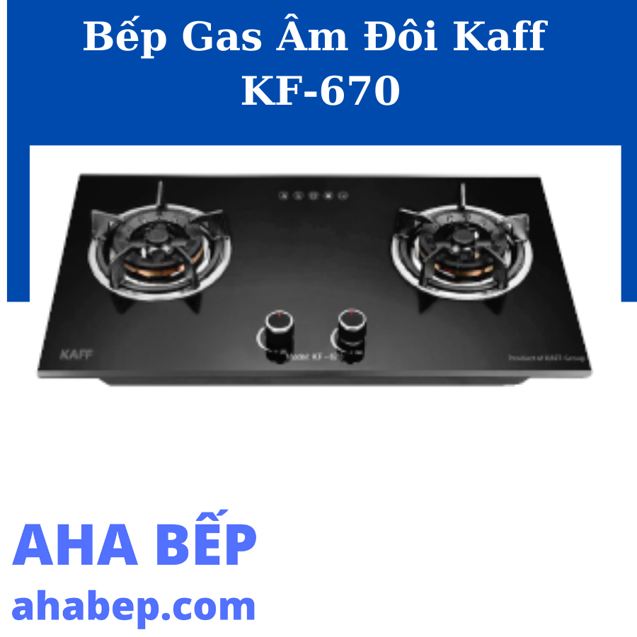 Bếp gas âm kaff kf-670 - hàng chính hãng