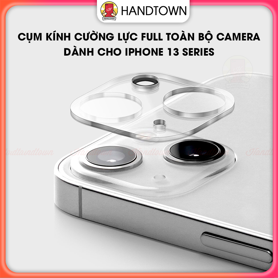 Cụm Kính Cường Lực Camera Iphone 13 12 13Pro Pro Max Mini Chống Xước Bảo Vệ Cụm Camera Chống Xước Handtown