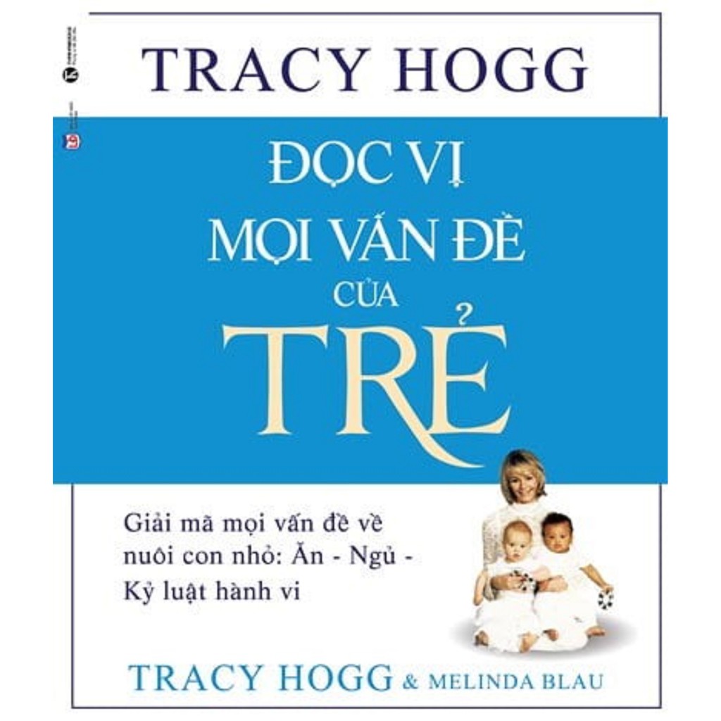 Nguyetlinhbook sách - đọc vị mọi vấn đề của trẻ - tác giả tracy hogg, melinda blau .