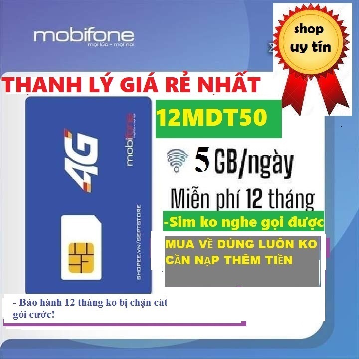 [FREESHIP]Sim 4G Mobifone 12MDT50, trọn gói 1 năm không cần nạp tiền, có ngay 5gb/ngày, cam kết BH 1