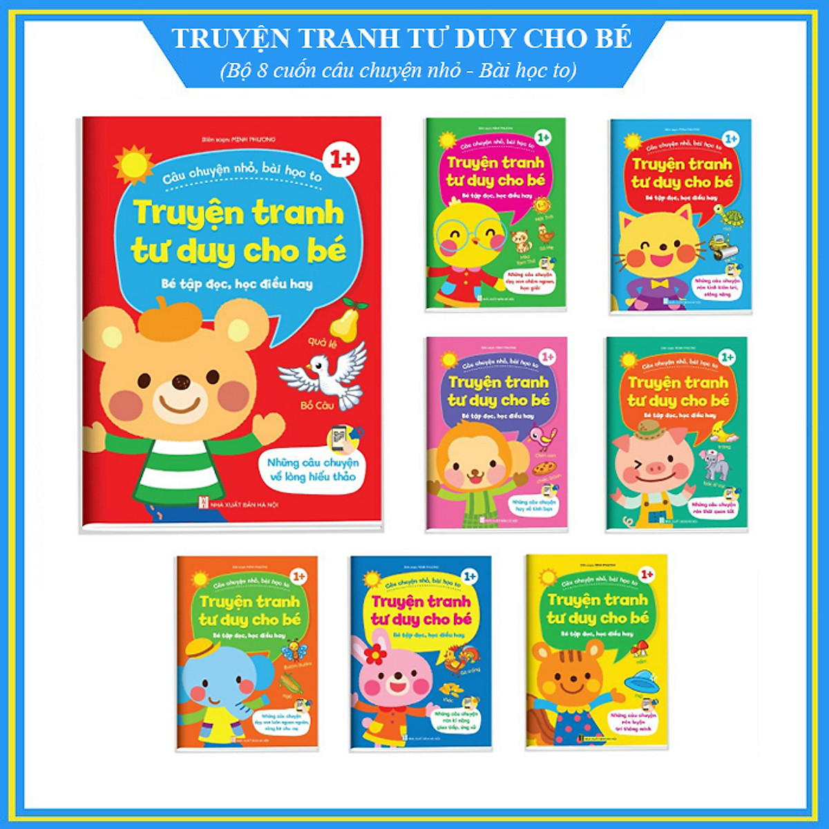 Truyện tranh tư duy cho bé - Bộ 8 cuốn cho bé tập đọc, học điều hay - Những câu chuyện dạy con luôn ngoan ngoãn, vâng lời cha mẹ 1+