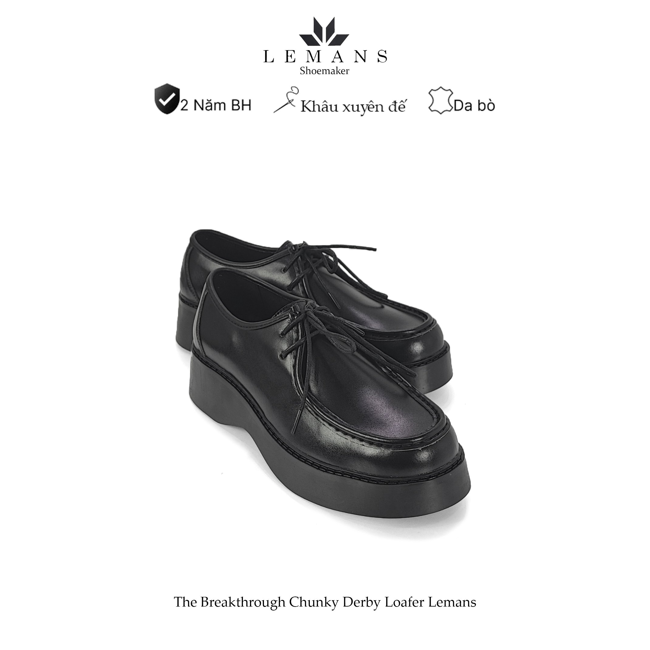 The Breakthrough Chunky Derby Loafer Lemans BST độc quyền, đế cao 6cm Full cao su nguyên khối Da bò nguyên tấm BH 24 tháng