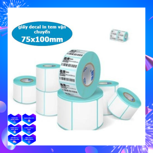 [Nhập ELJAN11 giảm 10%, tối đa 200k, đơn từ 99k]Giấy decal nhiệt size 75x100mm dùng in tem vận chuyển lazzada senddo shoppi phiếu gửi hàng nhãn bưu kiện nhãn gữi hàng tem bưu kiện