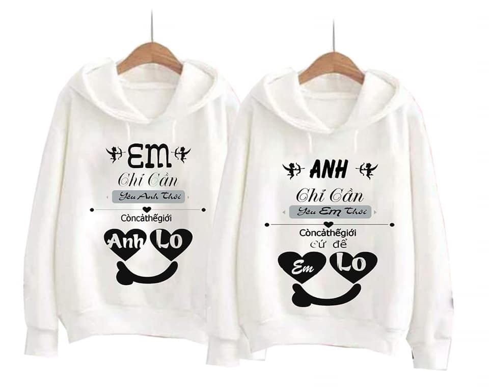 Áo nỉ đôi có mũ ( 2 áo) in em chỉ cần anh chỉ cần