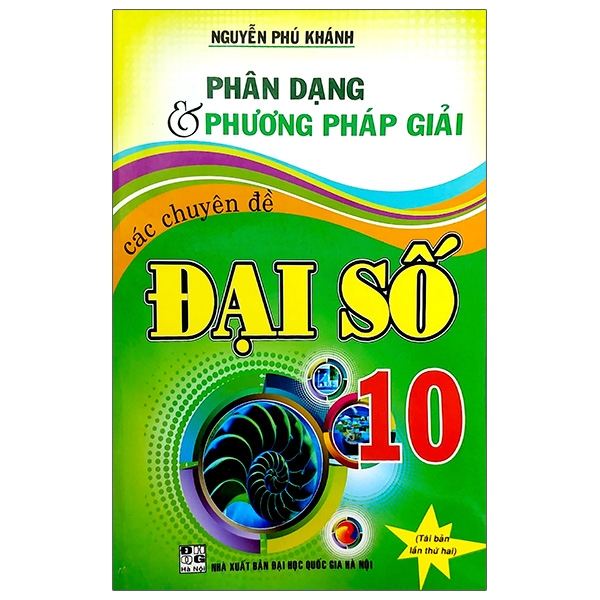 Fahasa - Phân Dạng Và Phương Pháp Giải Các Chuyên Đề Đại Số 10 (Tái Bản)