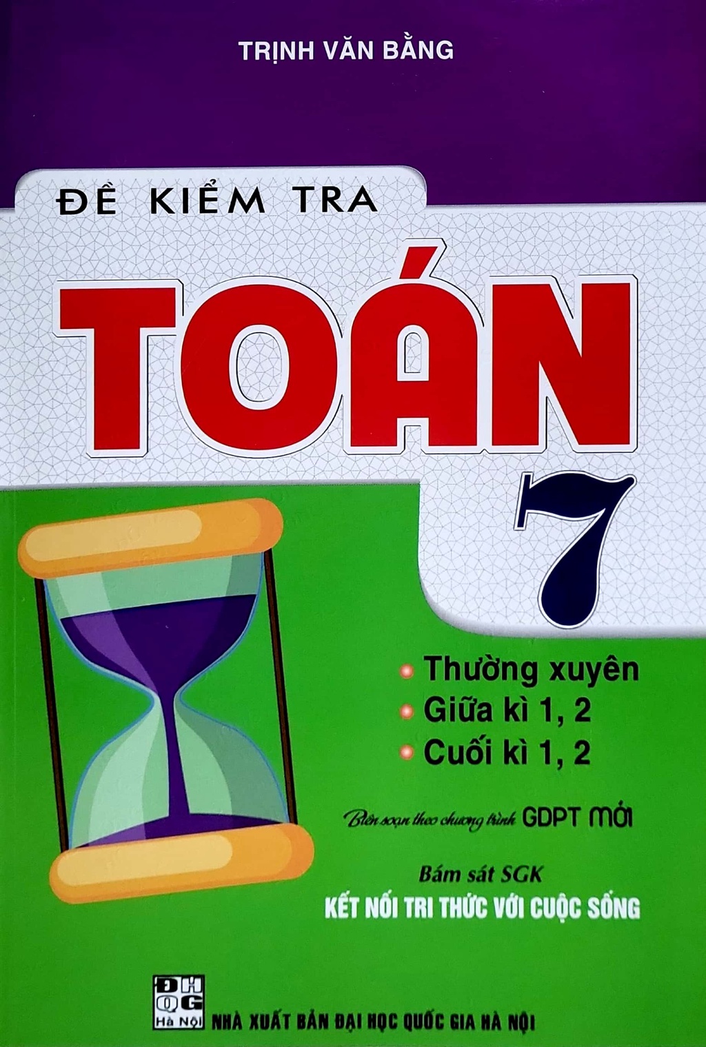 Sách -Đề kiểm tra toán 7 - Trịnh Văn Bằng - NXB Đại học Quốc gia Hà Nội