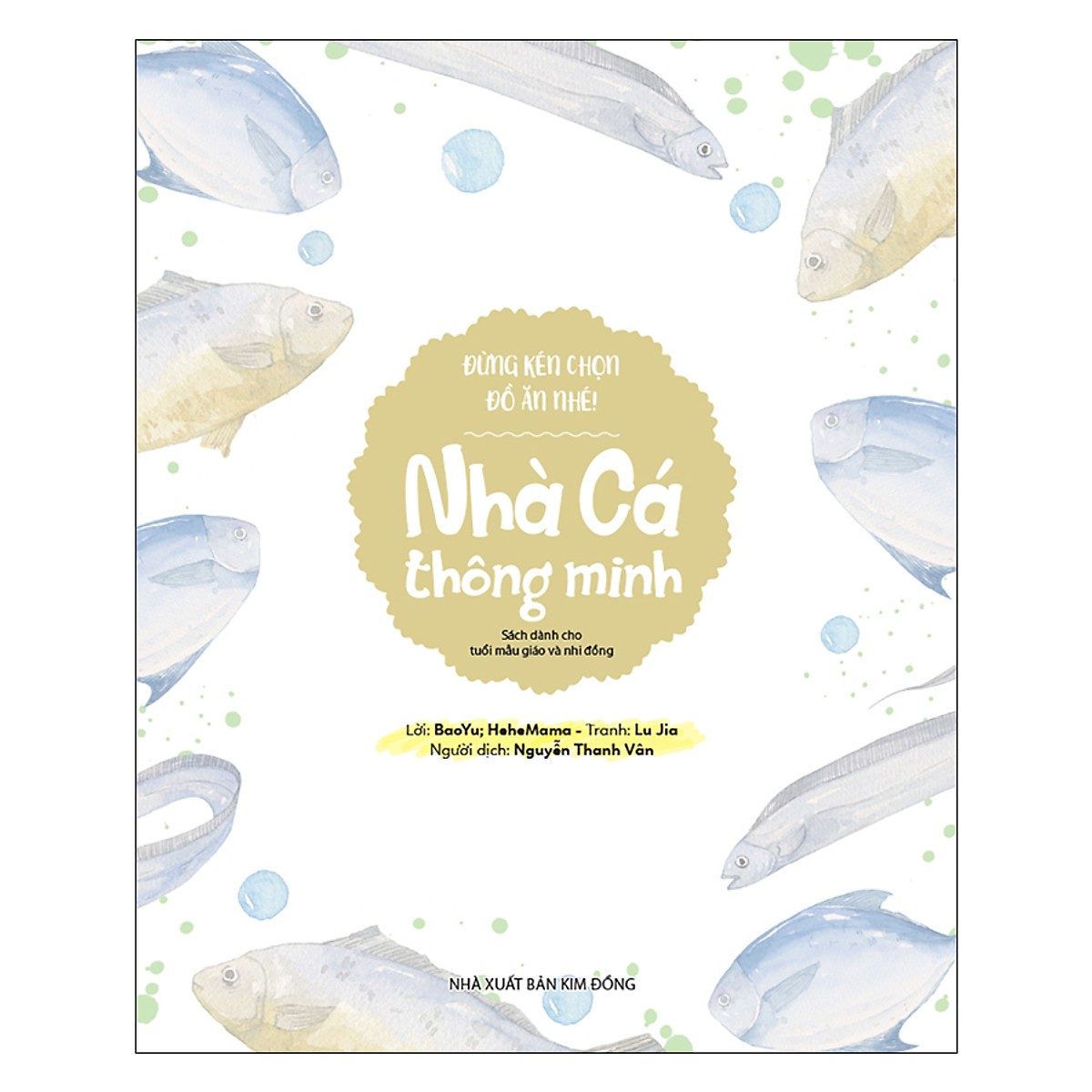 Sách - đừng kén chọn đồ ăn nhé: nhà cá thông minh - truyện thiếu nhi