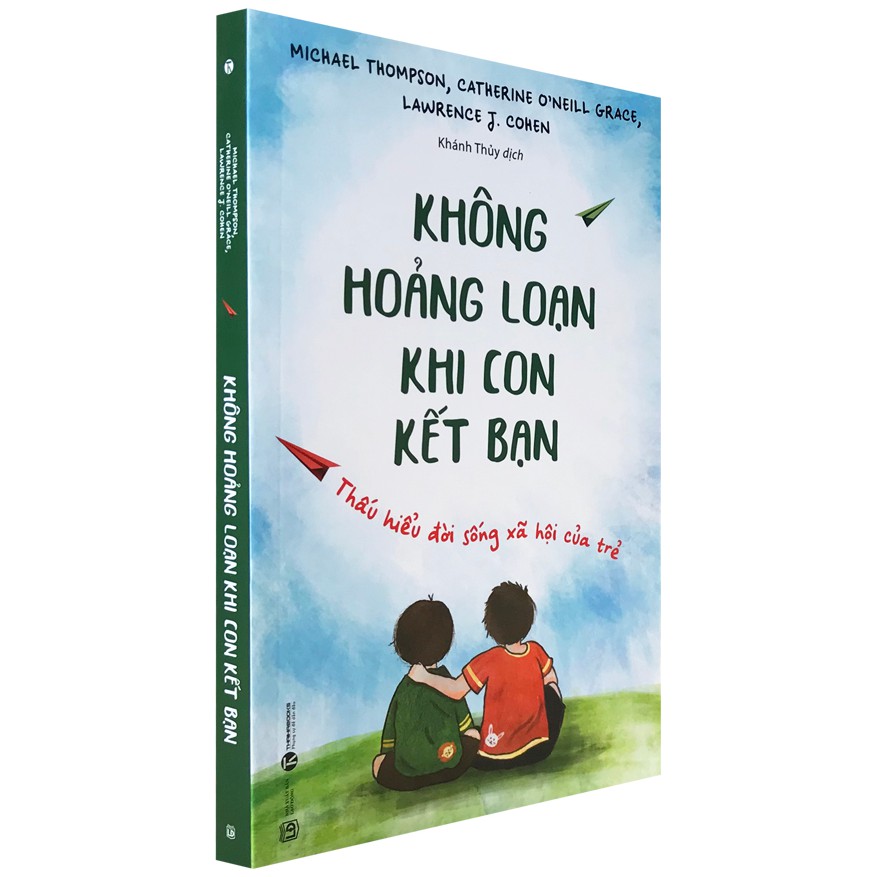 Sách - Không Hoảng Loạn Khi Con Kết Bạn - Thấu Hiếu Đời Sống Xã Hội Của Trẻ
