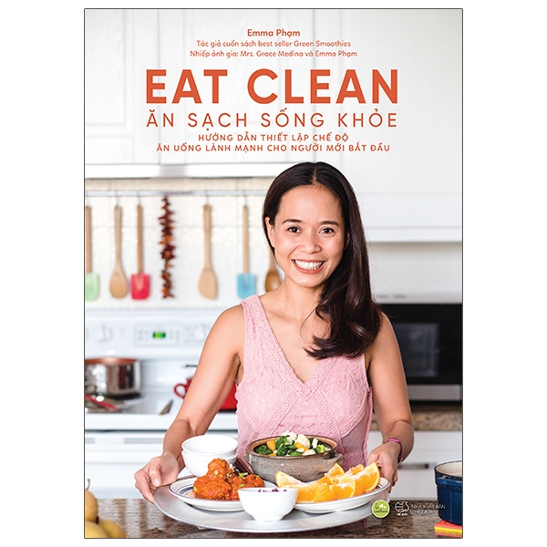 Sách AZ - Eat Clean - Ăn Sạch Sống Khỏe: Hướng Dẫn Thiết Lập Chế Độ Ăn Uống Lành Mạnh Cho Người Mới Bắt Đầu