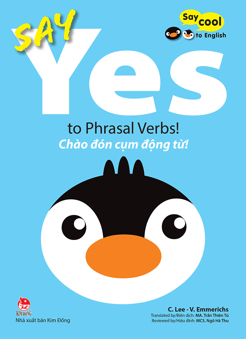 Kim Đồng - Say cool to English - Say Yes to Phrasal Verbs! - Chào đón cụm động từ!