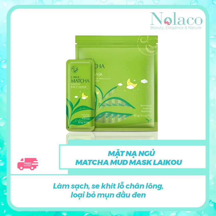 Mặt nạ ngủ matcha mud mask laikou + Tặng kèm nước hoa khô mini 30k + Làm sạch, se khít lỗ chân lông, loại bỏ mụn đầu đen + NOLACO