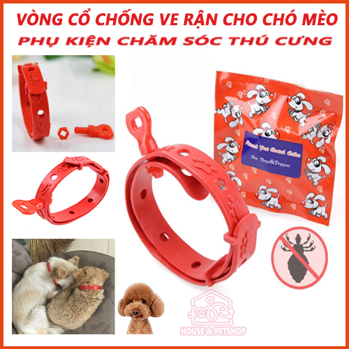 Vòng Cổ Chống Ve Rận Bọ Chét, Bọ Chấy cho Chó Mèo - Vòng Cổ Chống Ve Trên Da Lông Cún, Mèo - Phụ Kiện Thú Cưng House & Pet Shop