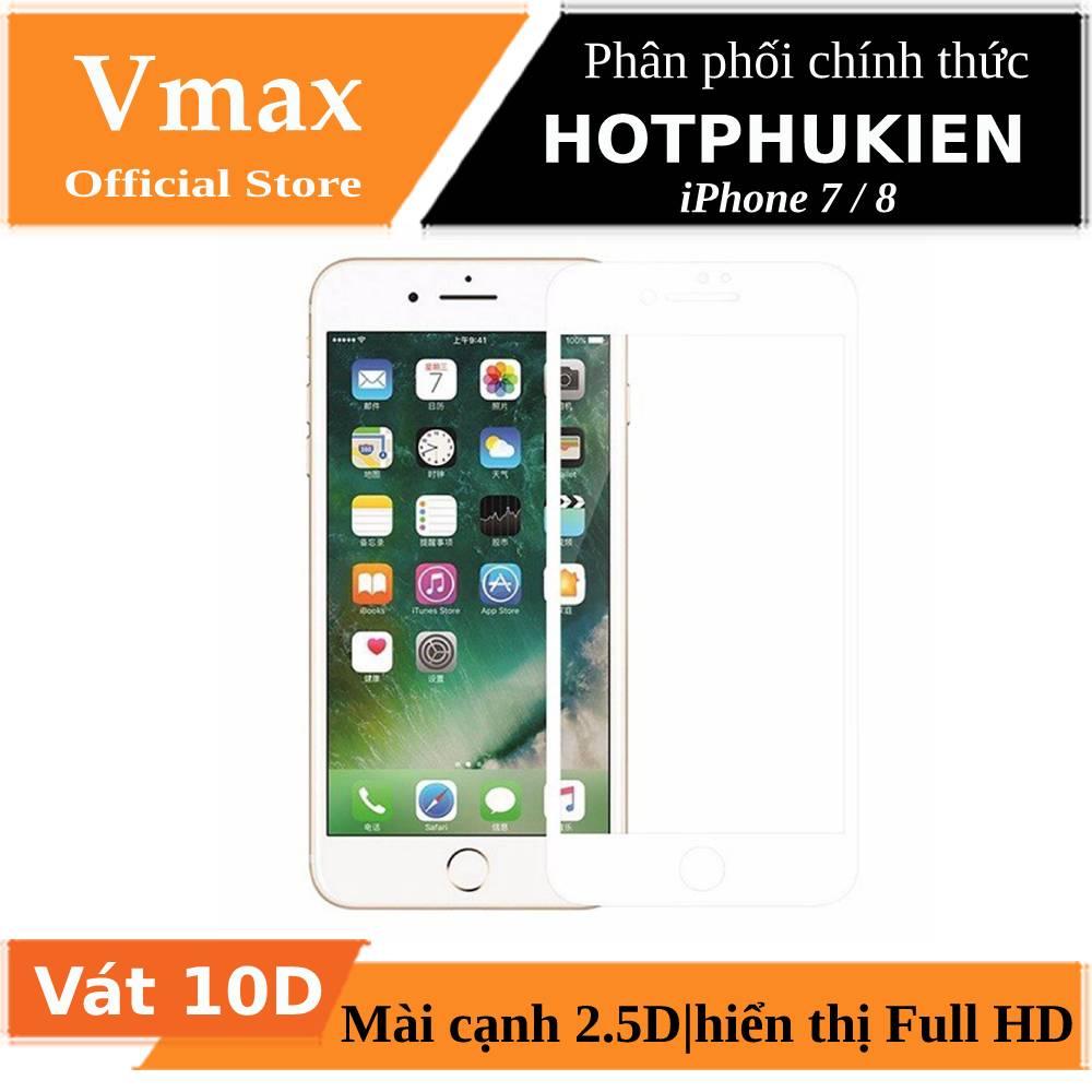 Miếng dán kính cường lực vát 10D cho iPhone 7 / 8 hiệu Vmax (bo cạnh 2.5D, hiển thị full HD, Chống Lóa, Hạn Chế Vân Tay)  - Phân phối bởi Hotphukien