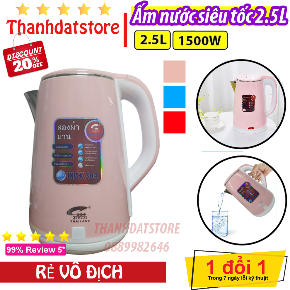 Ấm siêu tốc Jiplai 2.5L cách nhiệt, ấm đun nước siêu tốc thái lan- Bình đun nước siêu tốc 2 lớp loại mới