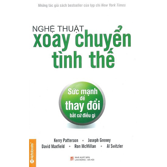 Nguyetlinhbook Sách - Nghệ Thuật Xoay Chuyển Tình Thế - Tác Giả Kerry Patterson, Joseph Grenny,David Maxfield,Ron Mcmillan, Al Switzler .
