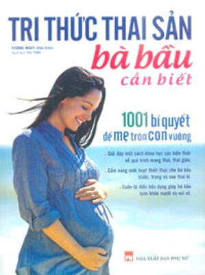 Fahasa - Tri Thức Thai Sản Bà Bầu Cần Biết - 1001 Bí Quyết Để Mẹ Tròn Con Vuông