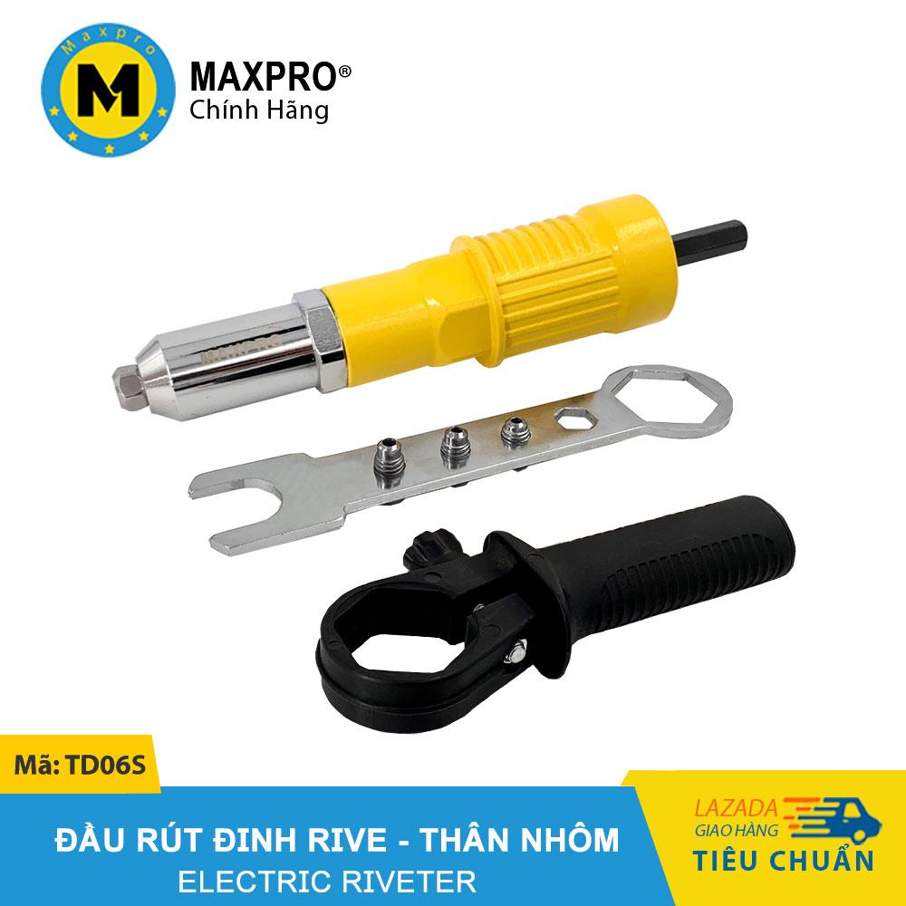 Đầu Rút Đinh Tán, Đinh Rive MAXPRO Gắn Máy Khoan Tay - Thân Nhôm - TD06S