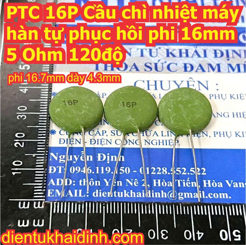 3 cái PTC 16P Cầu chì nhiệt máy hàn tự phục hồi phi 16mm 5 Ohm 120độ kde1020