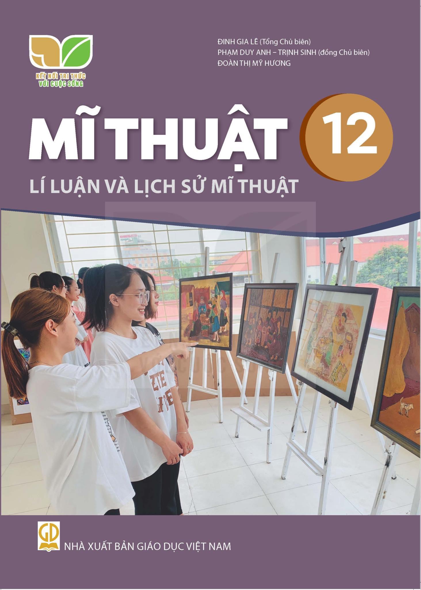 Sách giáo khoa Mĩ Thuật 12- Lí luận và Lịch sử mĩ thuật- Kết Nối Tri Thức Với Cuộc Sống (Kèm Nilon bọc Sách)
