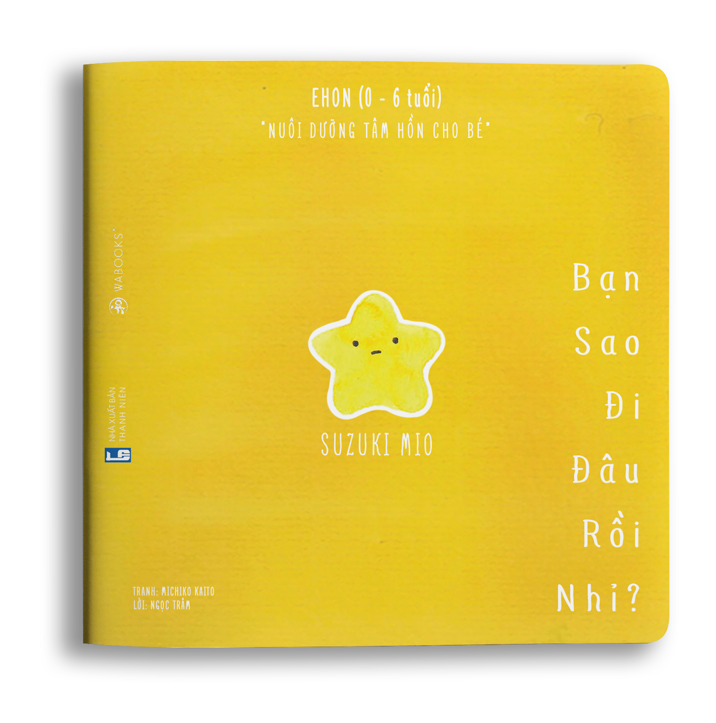 Sách ehon - bạn sao đi đâu rồi nhỉ? - ehon dành cho bé từ 0 - 6 tuổi