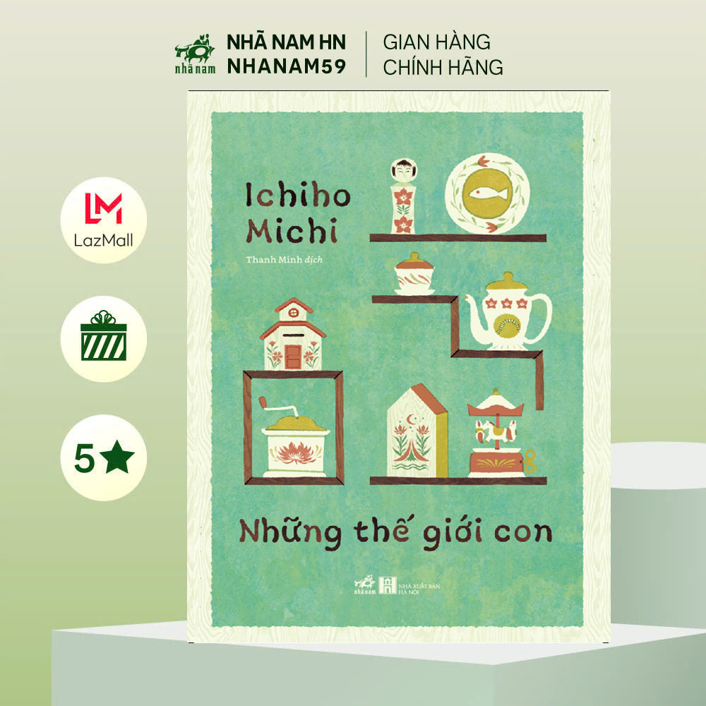 Sách - Những thế giới con (Ichiho Michi) (Nhã Nam)