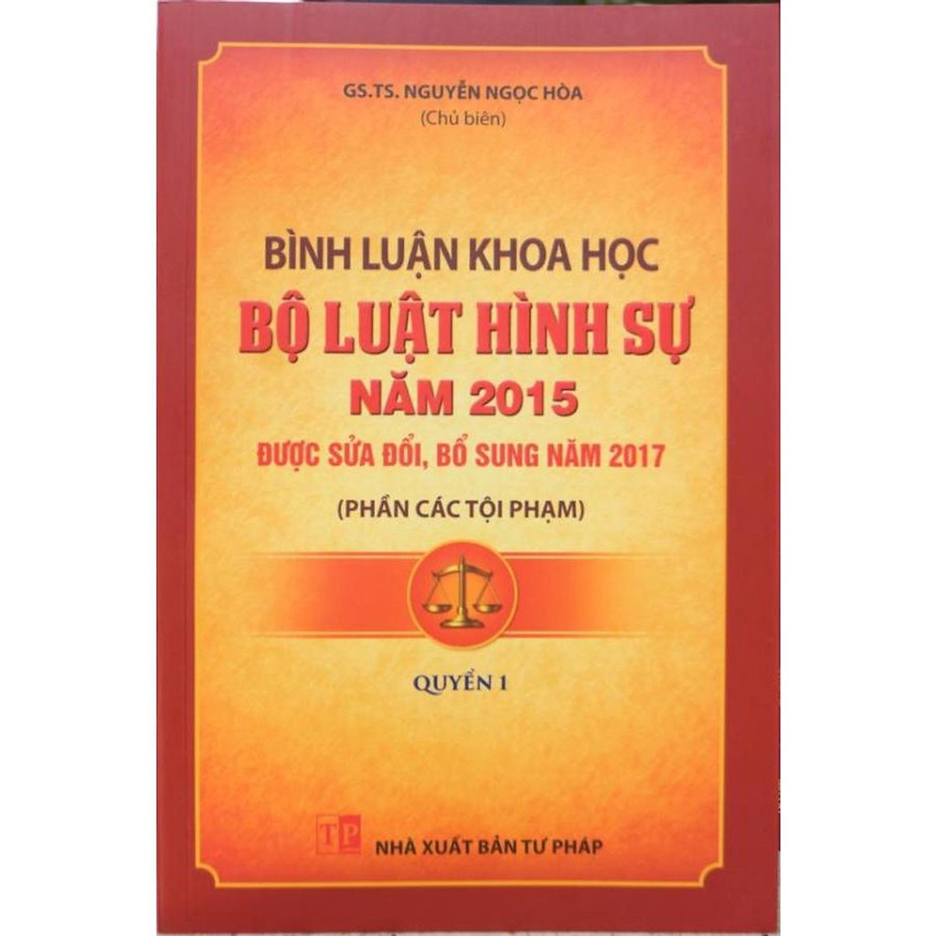 Sách Bình luận khoa học Bộ luật hình sự năm 2015 - Quyển 1