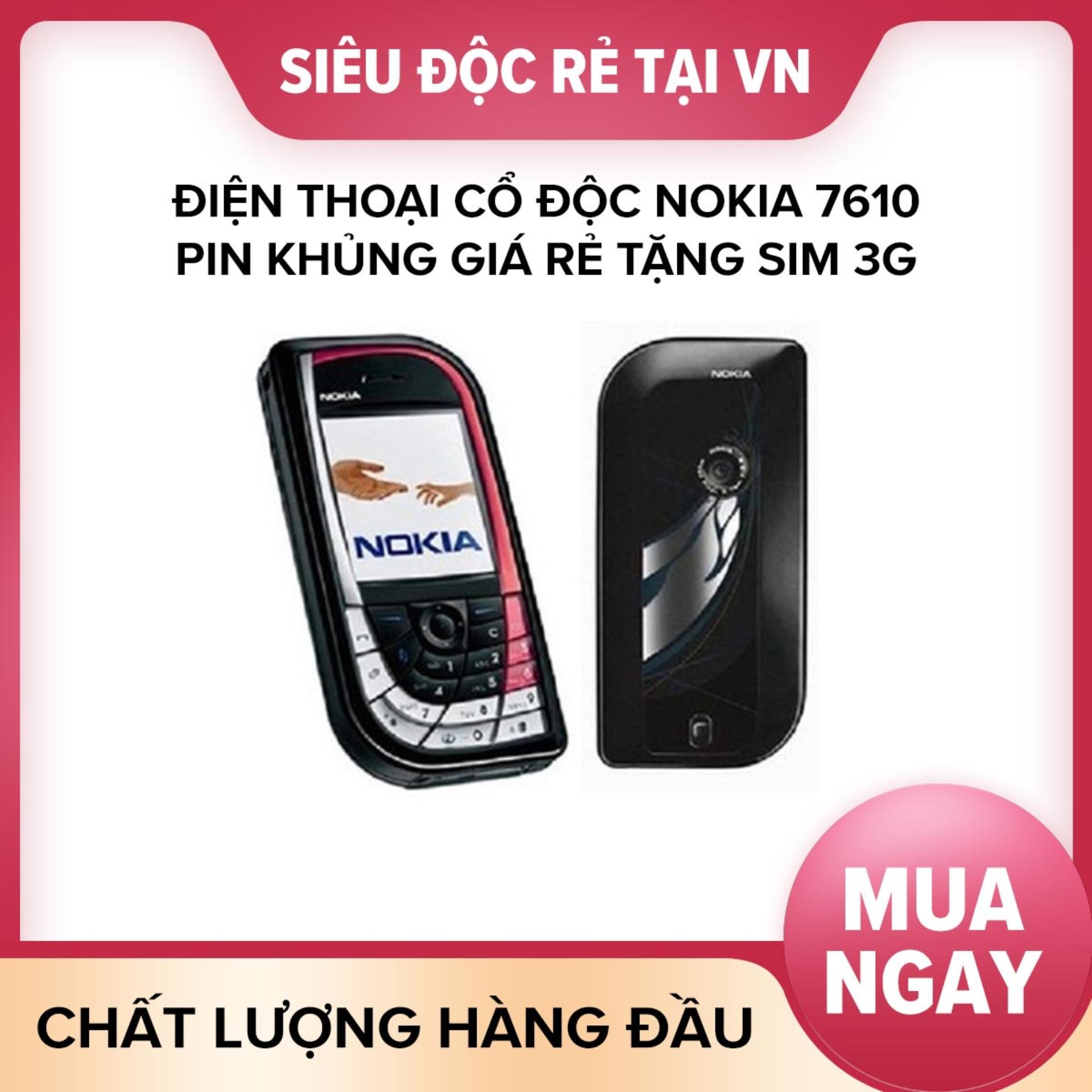 Điện thoại cổ độc Nokia 7610 pin khủng giá rẻ tặng sim 3g lên mạng