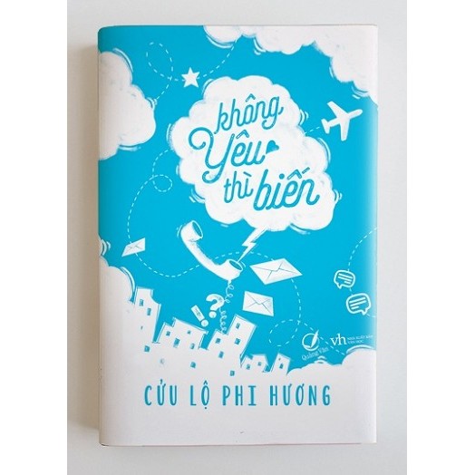 (Sách thanh lý) Không yêu thì biến - Cửu Lộ Phi Hương