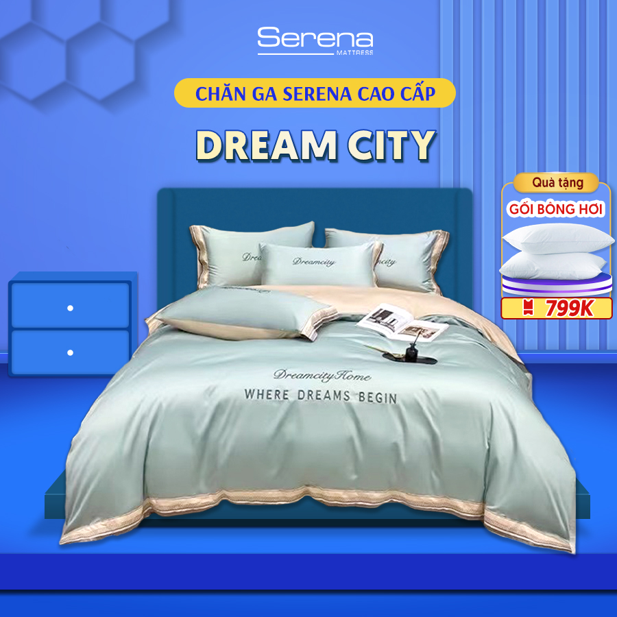 Bộ chăn ga gối nệm 5 món dream city SERENA chính hãng bộ vỏ nệm đệm chăn ga ra grap drap gối mùa hè mát lạnh đẹp cao cấp 5 món dream city trải bọc phủ giường người lớn chần bông sang trọng - hệ thống nệm