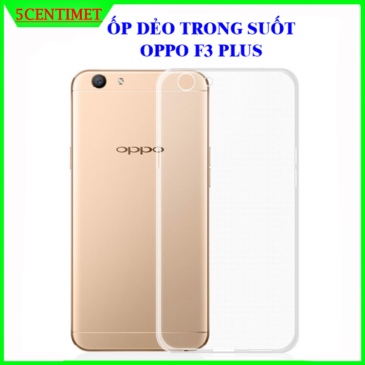 "ỐP Dẻo trong OPPO F3 Plus " Loại tốt, chống ố vàng, Loại Dày Acovit
