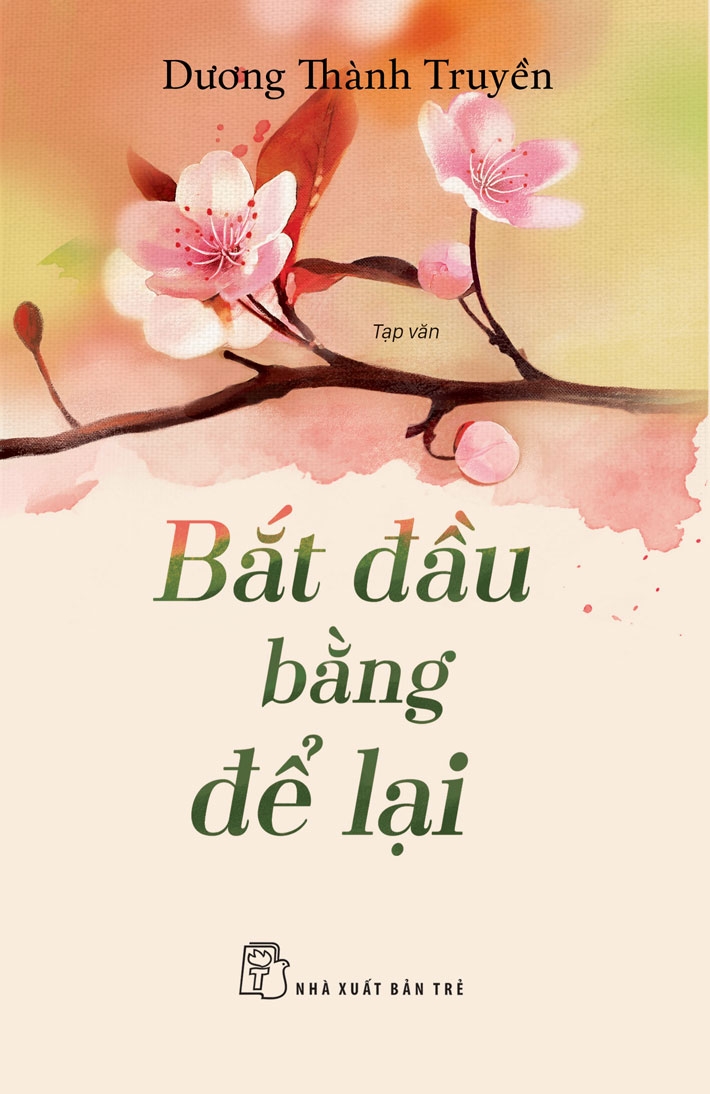 Sách nxb trẻ - bắt đầu bằng để lại - dương thành truyền