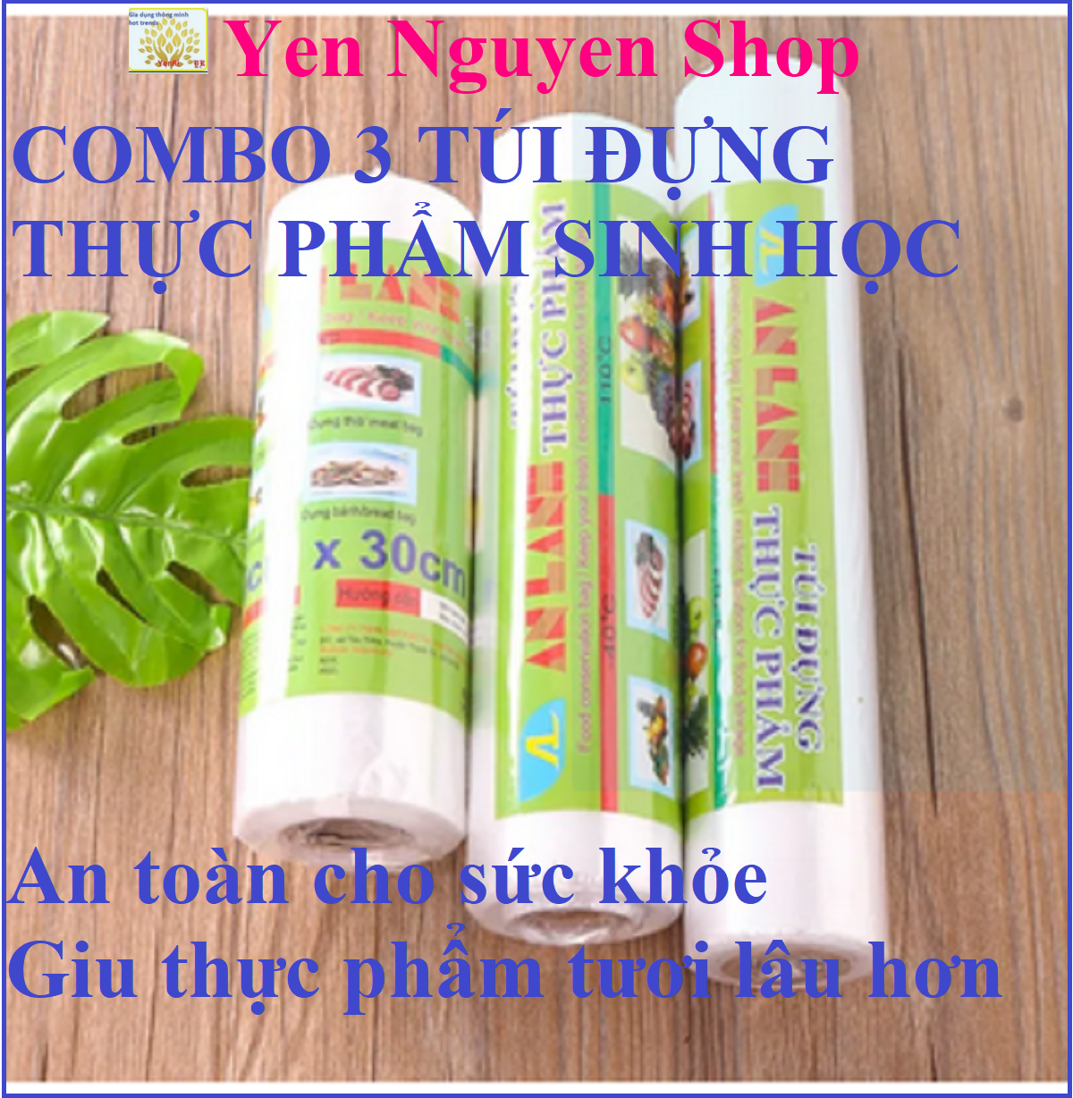 Combo 3 cuộn Túi đựng thực phẩm sinh học tự phân hủy An Lành 0.25kg 120 túi/cuộn, 150 túi/cuộn, 200 túi/cuộn - Yen Nguyen Shop