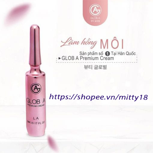 [HCM]Kem làm hồng Glob A Premium Cream nhũ hoa NA vùng kín bikini WA hồng môi LA  sáng nách bẹn khử thâm BA 5ml Hàn Quốc