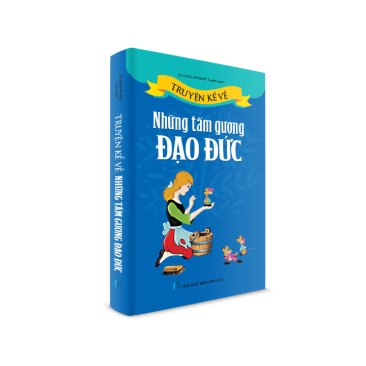 Sách Thiếu Nhi - Truyện kể về những tấm gương Đạo Đức