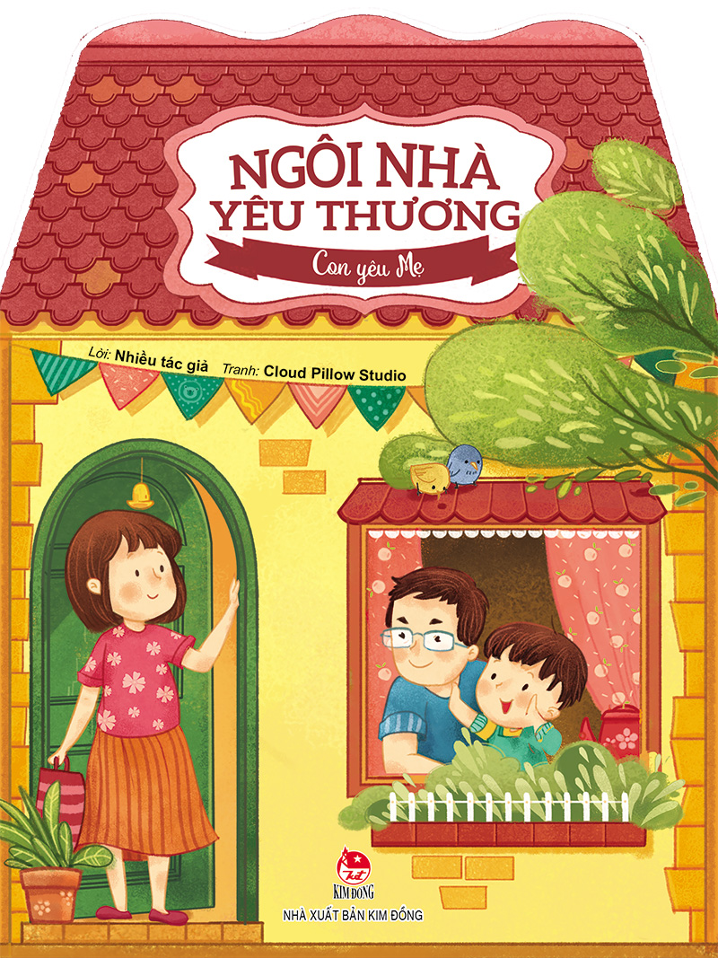 Kim Đồng - Ngôi nhà yêu thương - Con yêu mẹ