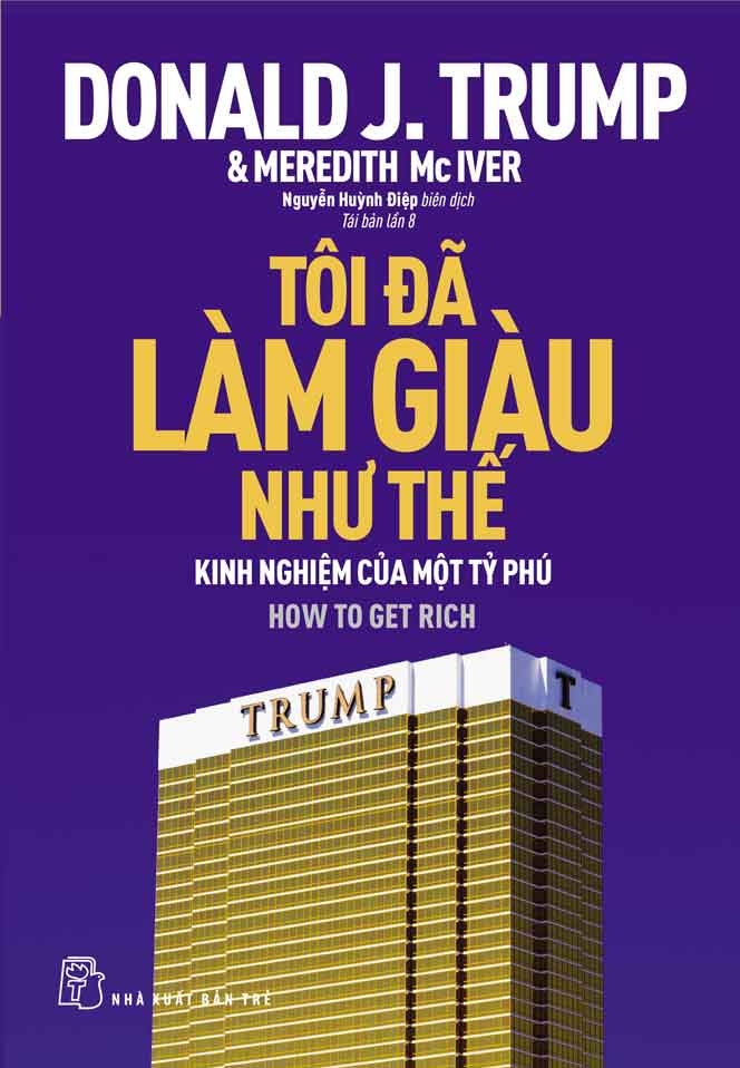 D.Trump. Tôi đã làm giàu như thế