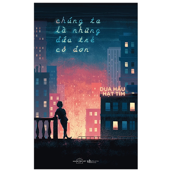 Fahasa - Chúng Ta Là Những Đứa Trẻ Cô Đơn