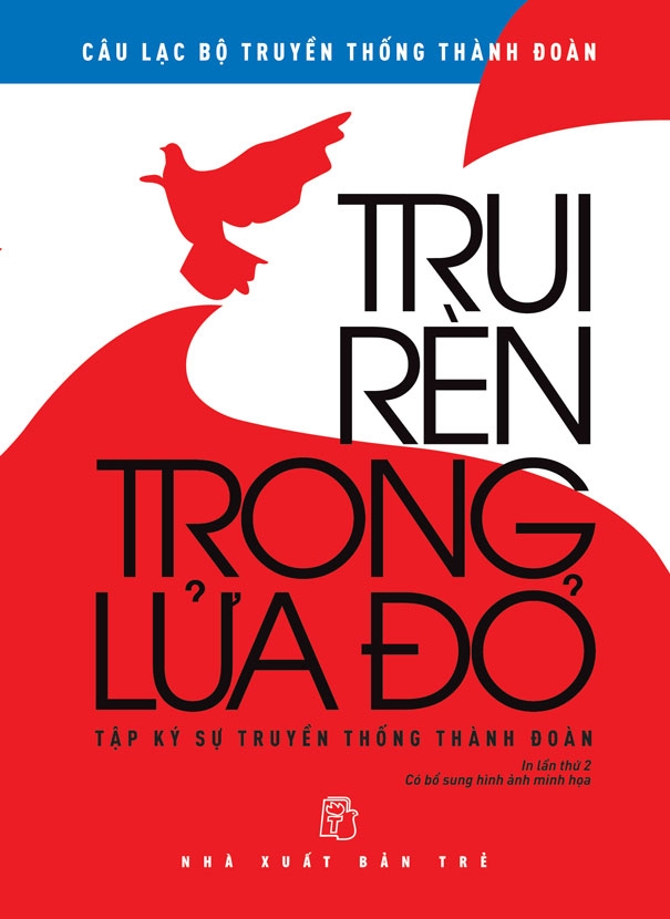 Sách NXB Trẻ - Trui Rèn Trong Lửa Đỏ - Tập Ký Sự Truyền Thống Thành Đoàn