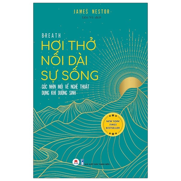 Sách - hơi thở nối dài sự sống - góc nhìn mới về nghệ thuật dụng khí dưỡng sinh - breath - the new science of a lost art - 8935095631988